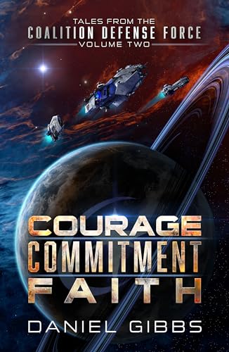 Courage, Commitment, Faith (Tales from the Coalition Defense Force Vol. 2) on Kindle