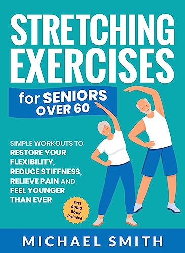Stretching Exercises for Seniors over 60 (Strength Training for Seniors Book 4) on Kindle