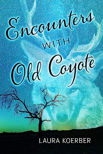 Encounters With Old Coyote on Kindle