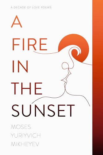 A Fire in the Sunset: A Decade of Love Poems on Kindle