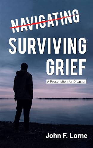 Surviving Grief: A Prescription For Disaster on Kindle