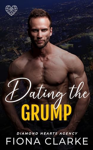 Dating the Grump (Diamond Hearts Agency Book 2) on Kindle