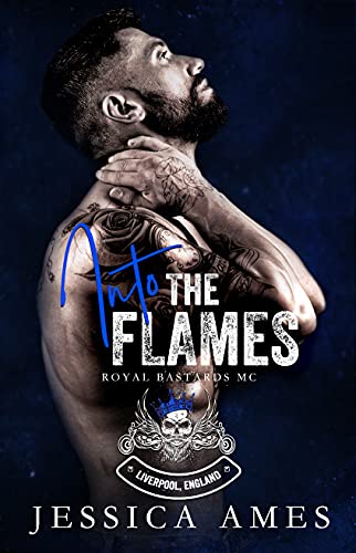 Into the Flames (Royal Bastards MC: Liverpool, England Book 1) on Kindle