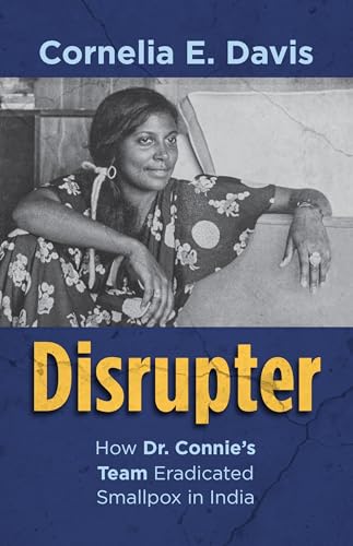 Disrupter: How Dr. Connie's Team Eradicated Smallpox in India on Kindle