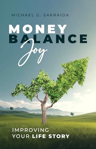 Money, Balance, Joy: Improving Your Life Story on Kindle
