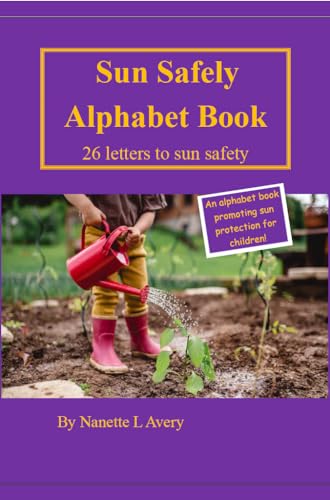 Sun Safely Alphabet Book: 26 Letters to Sun Safety on Kindle