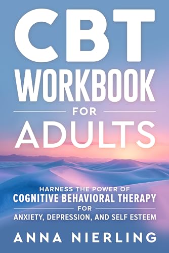 CBT Workbook for Adults (Behavioral Psychology Books For Mental Health) on Kindle