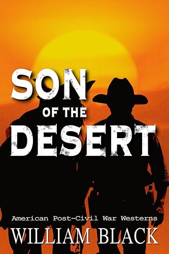 Son of the Desert (American Post-Civil War Westerns) on Kindle