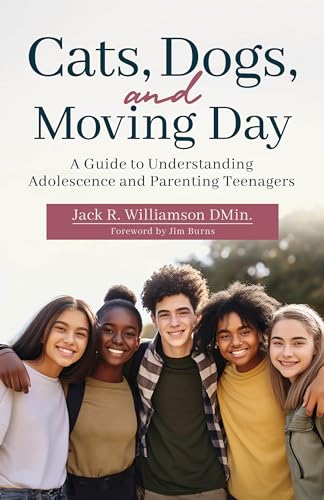 Cats, Dogs and Moving Day: A Guide to Understanding Adolescence and Parenting Teenagers on Kindle