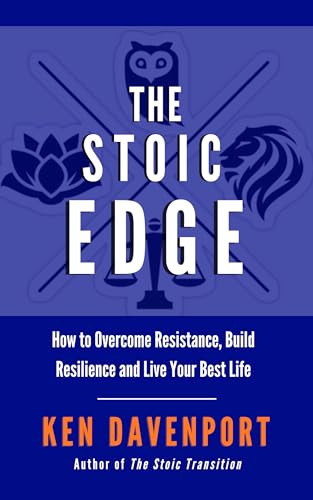 The Stoic Edge: How to Overcome Resistance, Build Resilience and Live Your Best Life on Kindle