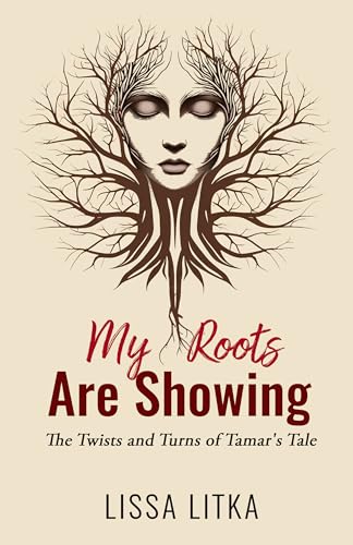 My Roots Are Showing: The Twists and Turns of Tamar's Tale on Kindle