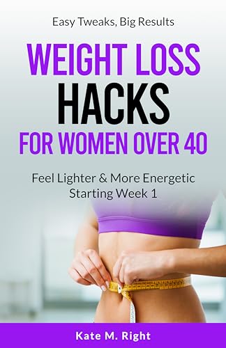 Weight Loss Hacks for Women Over 40 on Kindle