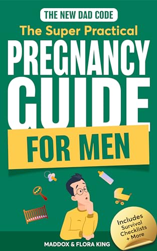 The New Dad Code: The Super Practical Pregnancy Guide for Men on Kindle