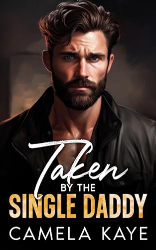 Taken by the Single Daddy on Kindle