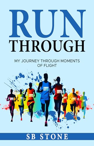 Run Through: My Journey Through Moments of Flight on Kindle