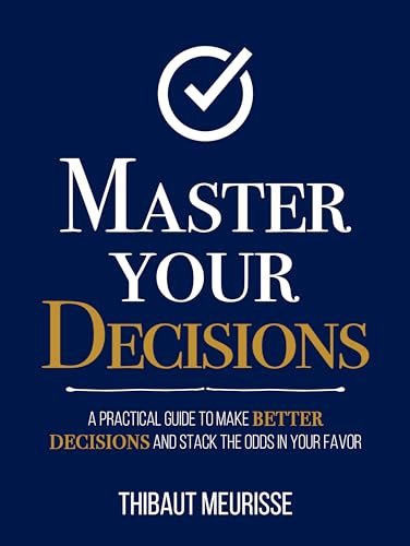 Master Your Decisions (Mastery Series Book 10) on Kindle