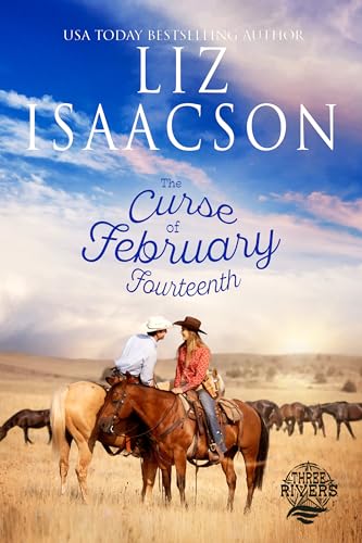 The Curse of February Fourteenth (Three Rivers Ranch Romance™ Book 13) on Kindle