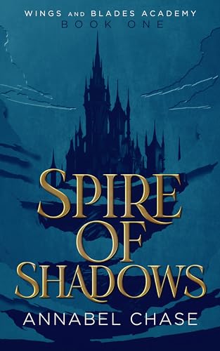 Spire of Shadows (Wings and Blades Academy Book 1) on Kindle