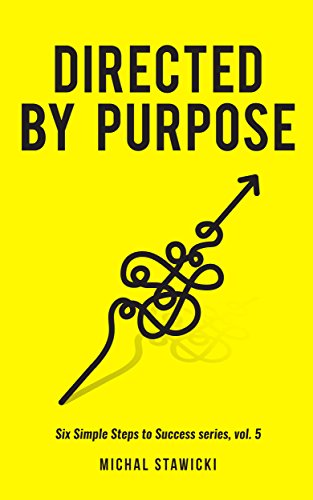 Directed by Purpose (Six Simple Steps to Success Book 5) on Kindle