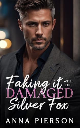 Faking it with the Damaged Silver Fox on Kindle
