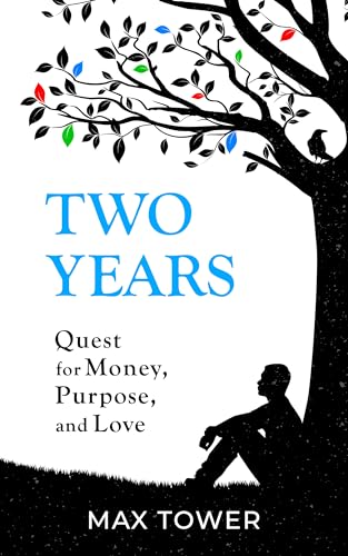 Two Years: Quest for Money, Purpose, and Love on Kindle