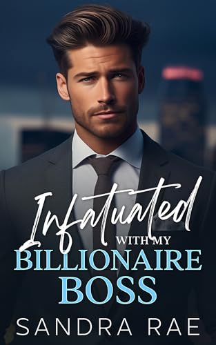 Infatuated with my Billionaire Boss on Kindle