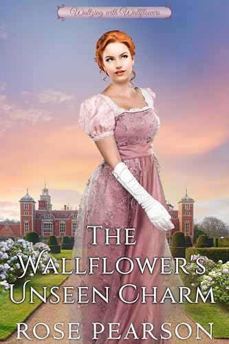 The Wallflower's Unseen Charm (Waltzing with Wallflowers Book 1) on Kindle