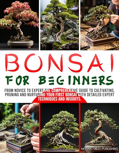 Bonsai for Beginners: From Novice to Expert on Kindle