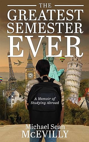 The Greatest Semester Ever: A Memoir of Studying Abroad on Kindle