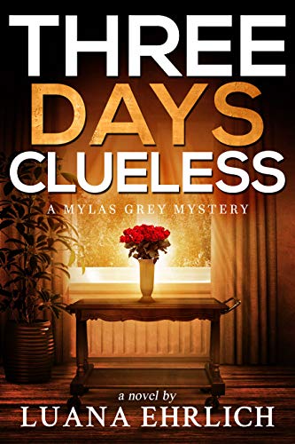 Three Days Clueless (Mylas Grey Mysteries Book 3) on Kindle