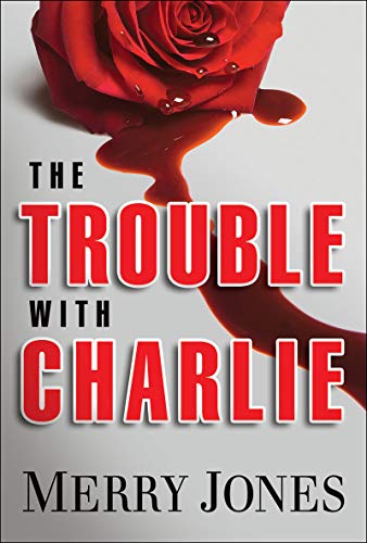 The Trouble With Charlie (The Elle Harrison Series Book 1) on Kindle