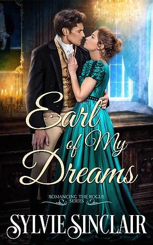 Earl of My Dreams (Romancing the Rogue Book 1) on Kindle