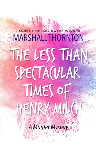 The Less Than Spectacular Times of Henry Milch (The Wyandot County Mysteries Book 1) on Kindle