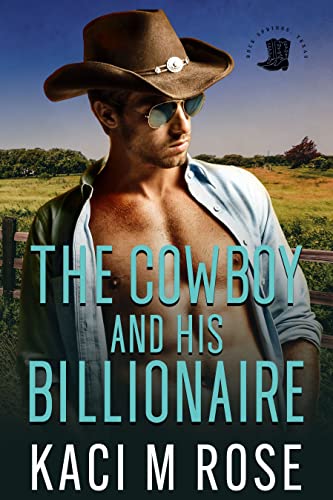 The Cowboy and His Billionaire (Cowboys of Rock Springs, Texas Book 6) on Kindle