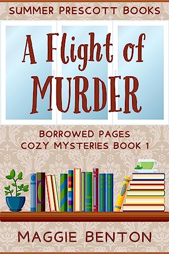 A Flight of Murder (Borrowed Pages Cozy Mysteries Book 1) on Kindle