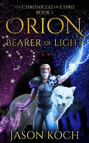 Orion Bearer of Light (The Chronicles of Chris Book 1) on Kindle