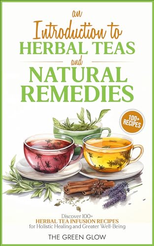 An Introduction to Herbal Teas and Natural Remedies on Kindle