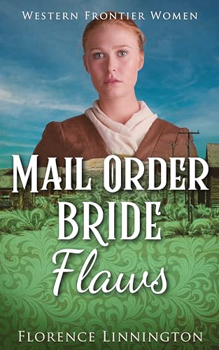Mail Order Bride Flaws (Western Frontier Women) on Kindle