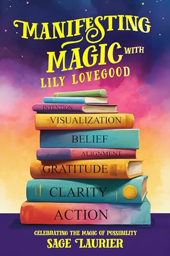 Manifesting Magic with Lily Lovegood: Celebrating the Magic of Possibility on Kindle