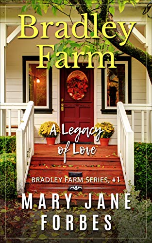 Bradley Farm: ...a Legacy of Love! (Bradley Farm Series Book 1) on Kindle