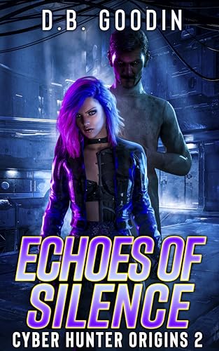 Echoes of Silence (Cyber Hunter Origins Book 2) on Kindle