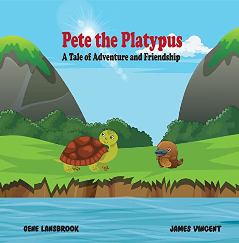 Pete the Platypus: A Tale of Adventure and Friendship on Kindle