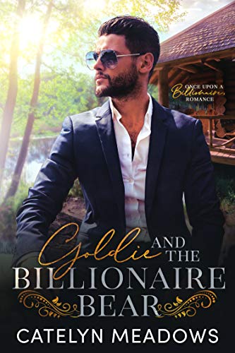 Goldie and the Billionaire Bear (Once Upon a Billionaire Book 1) on Kindle