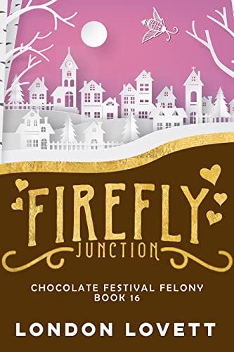 Chocolate Festival Felony (Firefly Junction Cozy Mystery Book 16) on Kindle