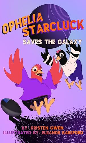 Ophelia Starcluck Saves the Galaxy (The Starcluck Adventures Book 1) on Kindle