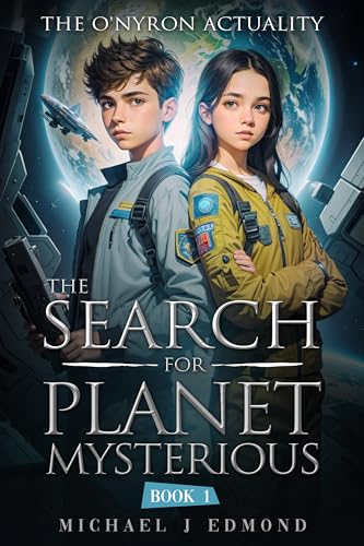 The Search for Planet Mysterious (The O'Nyron Actuality Book 1) on Kindle
