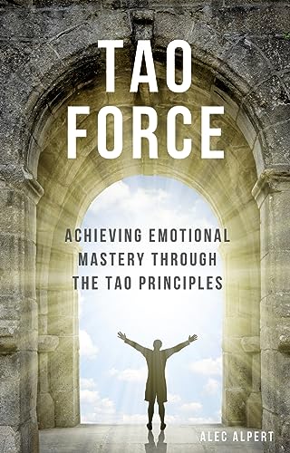 Tao Force: Achieving Emotional Mastery Through the Tao Principles on Kindle