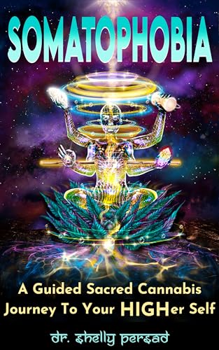 Somatophobia: A Guided Sacred Cannabis Journey To Your Higher Self on Kindle
