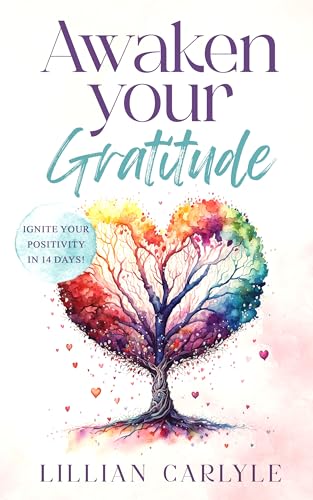 Awaken Your Gratitude (The Power of Gratitude Book 3) on Kindle