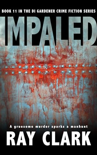 Impaled (The DI Gardener Crime Fiction Series Book 11) on Kindle